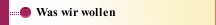 Was wir wollen
