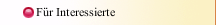 Für Interessierte