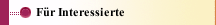 Für Interessierte